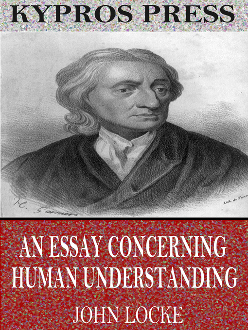 Title details for An Essay Concerning Human Understanding by John Locke - Available